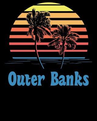 [f134b] %Read^ Outer Banks: Beach Vacation Travel Planner and Journal (8 X 10) - Nadine Brady ~PDF^