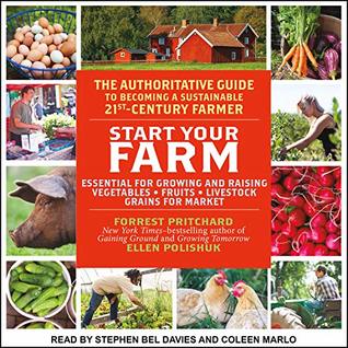 [dcbb2] ~F.u.l.l.~ *D.o.w.n.l.o.a.d% Start Your Farm: The Authoritative Guide to Becoming a Sustainable 21st Century Farm - Forrest Pritchard #P.D.F%
