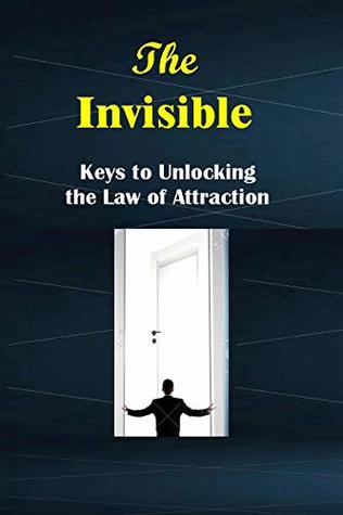 [59954] @R.e.a.d* ~O.n.l.i.n.e# The Invisible: Keys to Unlocking the Law of Attraction - Teshome Wasie #PDF%