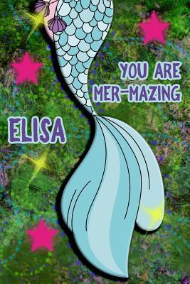 a200a] !D.o.w.n.l.o.a.d^ You Are Mer-Mazing Elisa: Wide Ruled Composition Book Diary Lined Journal Green with Mermaid Tail - Lacy Shwimmer #PDF*