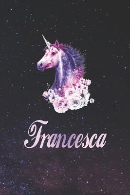 [9fc40] ^R.e.a.d% ^O.n.l.i.n.e@ Francesca: First Name Personalized Unicorn Customized Names Gift Birthday Girl Notebook Journal -  #e.P.u.b!