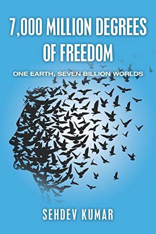 [ed23a] #Download@ 7,000 Million Degrees of Freedom: One Earth, Seven Billion Worlds - Sehdev Kumar ^PDF~