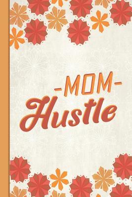 [bf9b5] ^Read@ ~Online~ Best Mom Ever: Mom Hustle Inspirational Gifts for Woman Composition Notebook Lightly Lined Pages Daily Journal Blank Diary Notepad 6x9 Cute Autumn Orange Pattern - Flowerpower !e.P.u.b^