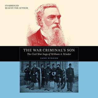 [ea107] ~Download@ The War Criminal's Son: The Civil War Saga of William A. Winder - Jane Singer %e.P.u.b!