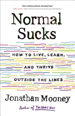 [4f70d] *Download~ Normal Sucks: How to Live, Learn, and Thrive Outside the Lines - Jonathan Mooney ^P.D.F!