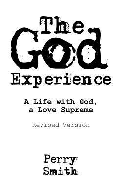 [eef0a] ~F.u.l.l.% *D.o.w.n.l.o.a.d% The God Experience: A Life with God, a Love Supreme - Perry Smith *e.P.u.b*