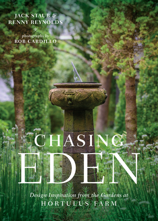 [0c69b] *Full# *Download% Chasing Eden: Design Inspiration from the Gardens at Hortulus Farm - Jack Staub *P.D.F@