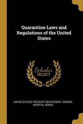 [9417a] %R.e.a.d^ Quarantine Laws and Regulations of the United States - States Treasury Department Marine-Hospi @ePub#