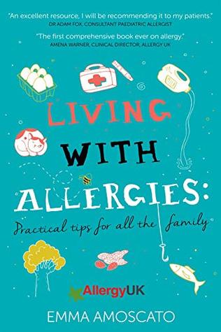 8333f] ~D.o.w.n.l.o.a.d* Living with Allergies: Practical Tips for All the Family - Emma Amoscato ~PDF*