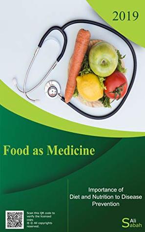 [b3e56] *F.u.l.l.@ #D.o.w.n.l.o.a.d~ Food as Medicine: Importance of Diet and Nutrition to Disease Prevention - Ali Sabah *ePub^