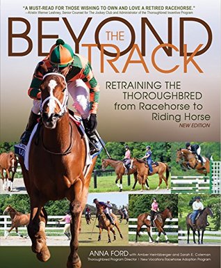 [8eb25] #Download! Beyond the Track: Retraining the Thoroughbred from Racehorse to Riding Horse - Anna Morgan Ford #P.D.F~