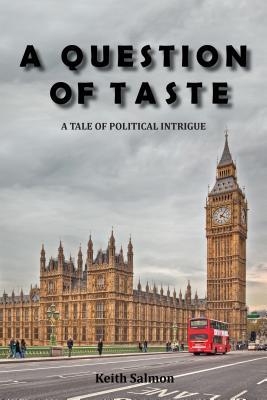 addaf] %D.o.w.n.l.o.a.d^ A Question of Taste: A Tale of Political Intrigue - Keith Salmon ~PDF^
