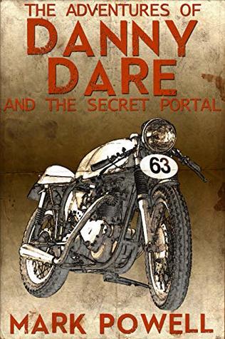 f6f5a] %D.o.w.n.l.o.a.d@ The Adventures of Danny Dare: And The Secret Portal - Mark Powell ^PDF~