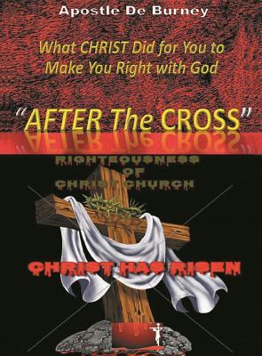 [6d682] %Full! %Download# after the Cross: What Christ Did to Make You Right with God - Apostle Derrick Burney %ePub^