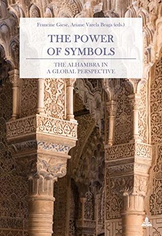 [d661b] ^R.e.a.d# %O.n.l.i.n.e% The Power of Symbols: The Alhambra in a Global Perspective - Francine Giese *PDF!
