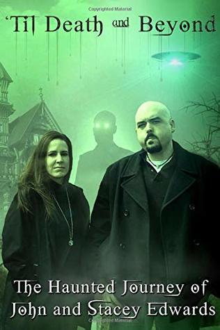 b8571] !D.o.w.n.l.o.a.d% Til Death & Beyond: The Haunted Journey of John and Stacey Edwards - John Edwards @PDF!