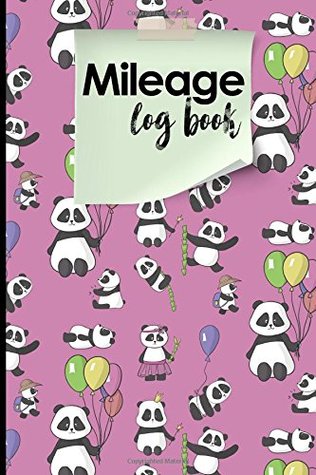 [1329f] @Full% ~Download# Mileage Log Book: Mileage Calculator, Mileage Log Sheets, Mileage Tracker Log, Cute Panda Cover (Mileage Log Books) (Volume 29) -  *ePub*