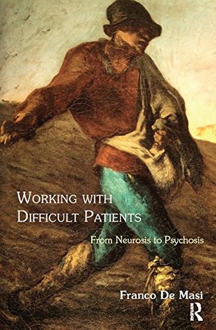 [dc52d] @Full* #Download~ Working With Difficult Patients: From Neurosis to Psychosis - Franco De Masi *e.P.u.b@