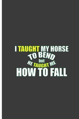 [67a59] ~Download% I Taught My Horse To Bend But He Taught Me How To Fall: Brave Horse Perfect Dot Grid Notebook/Journal (6x9) -  @e.P.u.b^