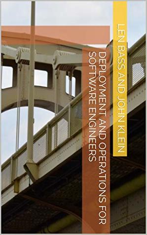 [43c9c] #Read% Deployment and Operations for Software Engineers - Len Bass and John Klein *ePub@