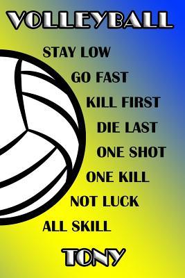 [da59b] @Read@ Volleyball Stay Low Go Fast Kill First Die Last One Shot One Kill Not Luck All Skill Tony: College Ruled Composition Book Blue and Yellow School Colors -  ^ePub!