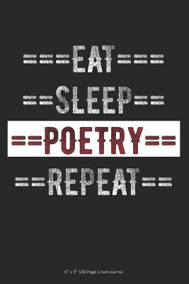 afe9b] @D.o.w.n.l.o.a.d~ Eat Sleep Poetry Repeat: 6 x 9 100 Page Lined Journal -  @ePub@