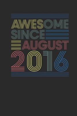 [b816c] ^Read~ Awesome Since August 2016: Blank Lined Notebook / Journal (6 X 9) - August Birthday Gift and August Anniversary Gift - Awesome Publishing ^ePub~