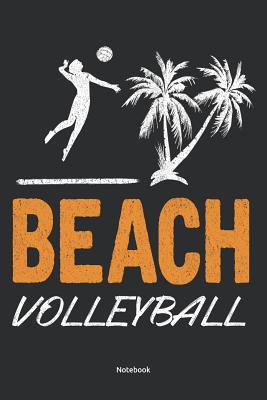[3543b] %F.u.l.l.^ @D.o.w.n.l.o.a.d^ Notebook: Beach Volleyball Notebook 100 pages lined, white paper, 6x9inches, matte softcover, (great as notebook, recipe book, songbook, diary, ) - Volleyball Friends ^PDF^