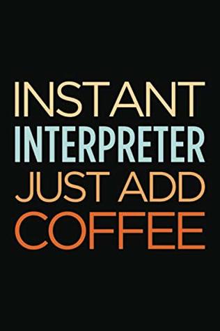 [52927] ^F.u.l.l.! ~D.o.w.n.l.o.a.d# Instant interpreter just add coffee: Blank lined novelty office humor themed notebook to write in: With a versatile wide rule interior: Retro colors -  ~ePub*