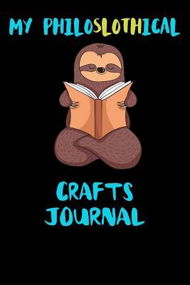 87c7e] #D.o.w.n.l.o.a.d# My Philoslothical Crafts Journal: Blank Lined Notebook Journal Gift Idea For (Lazy) Sloth Spirit Animal Lovers -  ~P.D.F*