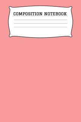 [58e81] ~Full* @Download# Composition Notebook: A 6x9 Inch Matte Softcover Paperback Notebook Journal With 120 Blank Lined Pages -Handwriting Paper- Pink -  %P.D.F~