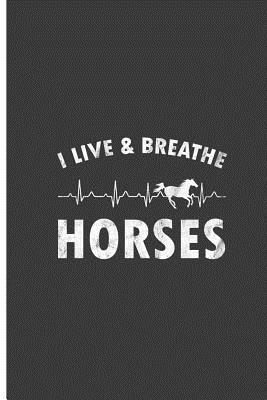 f85f1] %D.o.w.n.l.o.a.d~ I Live & Breathe Horses: Lively Horse Perfect Lined Notebook/Journal (6x9) -  %P.D.F!