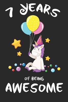 [892e3] %R.e.a.d* #O.n.l.i.n.e~ 7 Years of Being Awesome: 7th birthday magical unicorn inspired cover children journal, a happy birthday gift for 7 year old boys and girls, writing lined notebook for kids - Jorpmasor %PDF*