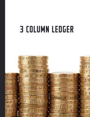 c7213] *D.o.w.n.l.o.a.d^ 3 Column Ledger: Accounting Book for Bookkeeping and Expense Tracking - 120 Pages, 8.5 x 11 - Stacked Coins Cover - Wholesome Accounting @ePub@