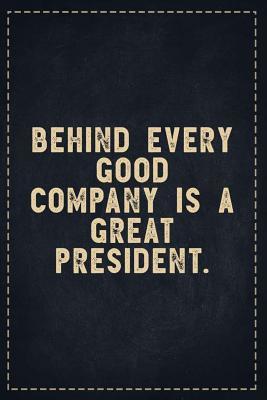 [41abc] ~R.e.a.d~ The Funny Office Gag Gifts: Behind Every Good Company is a Great President. Composition Notebook Lightly Lined Pages Daily Journal Blank Diary Notepad 6x9 - Theofficeboss ~PDF!