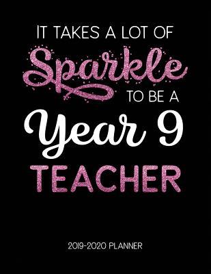 [526ed] @Read@ It Takes A Lot of Sparkle to Be A Year 9 Teacher 2019-2020 Planner: Dated Lesson Plans with Calendar & Vertical Days - Tara Petticrew @ePub*