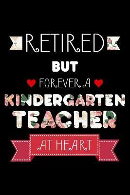 [1b122] !Read^ Retired But Forever A Kindergarten Teacher At Heart: Funny Retired Kindergarten Teacher Notebook, School Memory Keepsake Book, Last Day Of Teaching, Journal For Retirement -  @ePub%