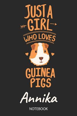 [e4eb3] #F.u.l.l.~ #D.o.w.n.l.o.a.d* Just A Girl Who Loves Guinea Pigs - Annika - Notebook: Cute Blank Ruled Personalized & Customized Name School Notebook Journal for Girls & Women. Guinea Pig Accessories & Stuff. Kindergarten Writing Practise, Back To School, Birthday, Christmas. - Guinea Pig Love Publishing ~PDF~