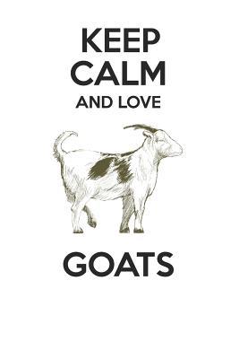 [5f418] *F.u.l.l.% @D.o.w.n.l.o.a.d! Keep Calm and Love Goats: Cute Goats Lovers Journal / Notebook / Diary / Birthday Gift (6x9 - 110 Blank Lined Pages) -  #PDF~