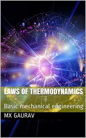 10ca4] %D.o.w.n.l.o.a.d% Laws of thermodynamics: Basic mechanical engineering - MX Gaurav *e.P.u.b*