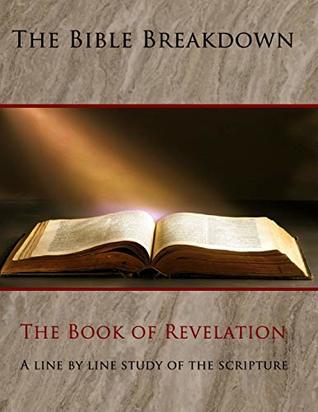 [6cb7f] ~R.e.a.d% The Bible Breakdown: The Book of Revelation: A line by line study of the scripture (larger font) - Lee Miranda !ePub^