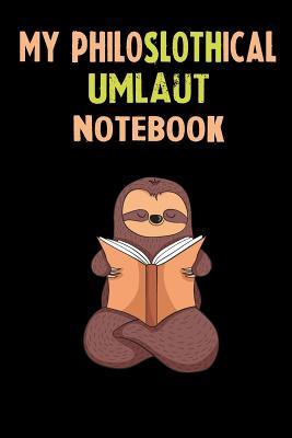 [f7b06] %R.e.a.d^ #O.n.l.i.n.e# My Philoslothical Umlaut Notebook: Self Discovery Journal With Questions From A Relaxed Sloth - Sotik Publishing ~PDF@