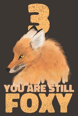2d370] #D.o.w.n.l.o.a.d* 3 Years Fox Journal: Lined Journal / Notebook 3rd Anniversary Gifts for Her - Funny Fox Themed 3 Year Wedding Anniversary Celebration Gift - You Are Still Foxy - Shanley Ruslove %ePub@
