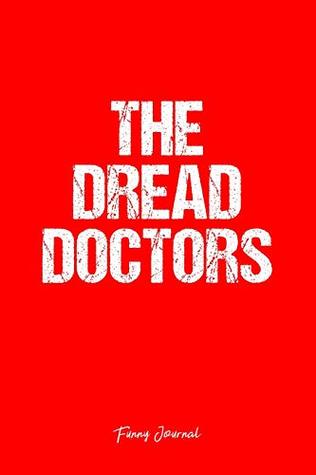 [2b735] *Download@ Funny Journal: Dot Grid Journal - The Dread Doctors Funny Quote Witty Medicine Work Dread Emotions - Red Dotted Diary, Planner, Gratitude, Writing, Travel, Goal, Bullet Notebook - 6x9 120 pages -  *ePub@