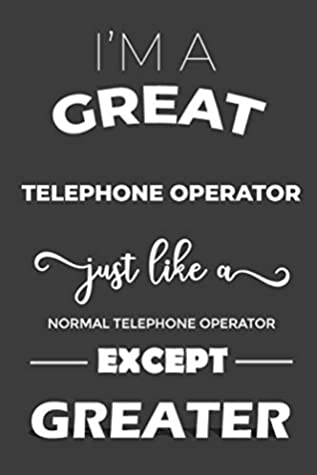 [a9c04] !R.e.a.d@ ~O.n.l.i.n.e! I Am The Greatest Telephone Operator: Composition Journal, Rules, Blank Lined Journal, Diary -  ~e.P.u.b!