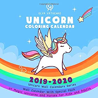 [610f3] !R.e.a.d@ Unicorn Coloring Calendar: Wall Calendar With Special Pack of Magic Unicorns and Horses for Kids and Adults (2019-2020 Unicorn Wall Calendars Series) - Olya Yatsenko ^PDF^
