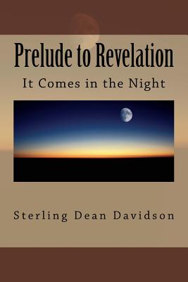 [f8f76] ^Download% Prelude to Revelation: Spiritual Curiosity (It Comes in the Night) - Sterling Dean Davidson *P.D.F^