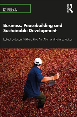 [e3c5e] %F.u.l.l.^ !D.o.w.n.l.o.a.d* Business, Peacebuilding and Sustainable Development - Jason Miklian ~ePub#