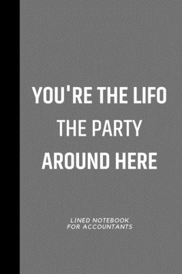 [db4b8] ^Full% *Download# You're The Lifo The Party Around Here: Blank Lined Journal For Accountants & Book Keepers - Funny Novelty Co-Worker Gift - Ingleesh101 Publications %e.P.u.b~