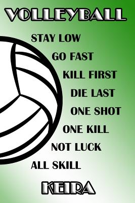 [a8098] !Full* !Download# Volleyball Stay Low Go Fast Kill First Die Last One Shot One Kill Not Luck All Skill Keira: College Ruled - Composition Book - Green and White School Colors -  %PDF~